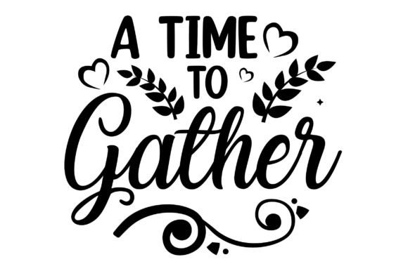A Time to Gather Svg T-Shirt Design