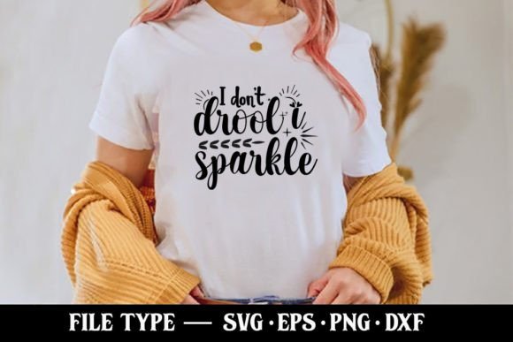 I Don’t Drool I Sparkle Baby SVG