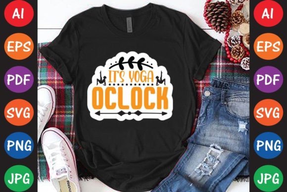 It's Yoga O'clock Graphics and T-Shirt Designs