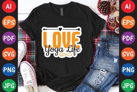 Love Yoga Life: Graphics for T-Shirt Designs