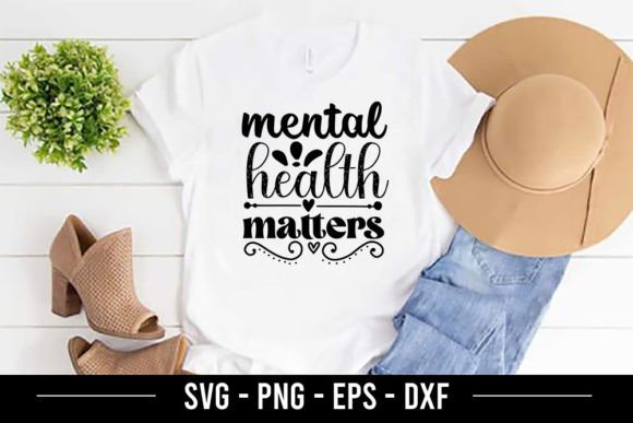 Mental Health Matters: Graphics for T-Shirt Designs