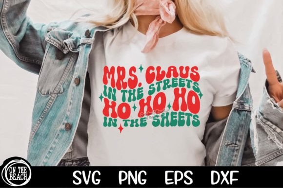 Mrs Claus, in the Streets Ho Ho Ho SVG
