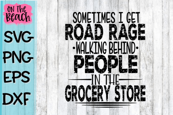 Sometimes Road Rage Walking Rage - SVG Graphics