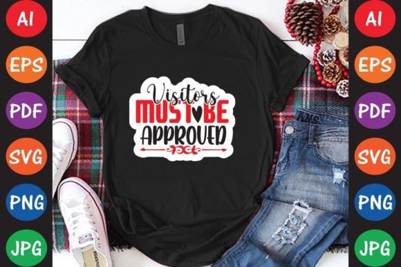 Visitors Must Be Approved Graphics and T-Shirt Designs